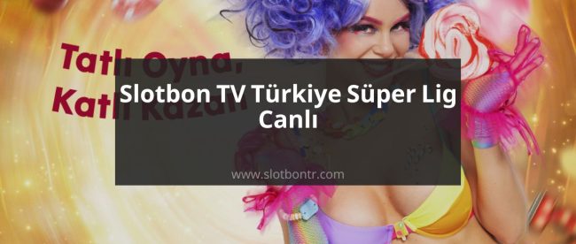 Slotbon TV Türkiye Süper Lig