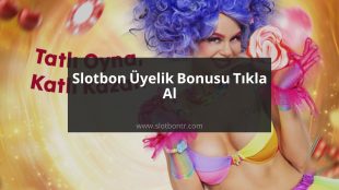 Slotbon Üyelik Bonusu